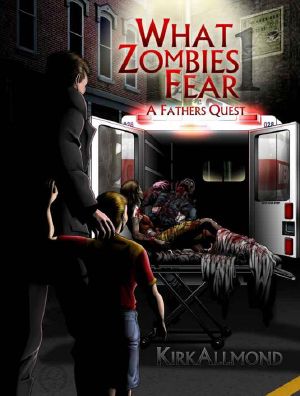 [What Zombies Fear 01] • A Father's Quest